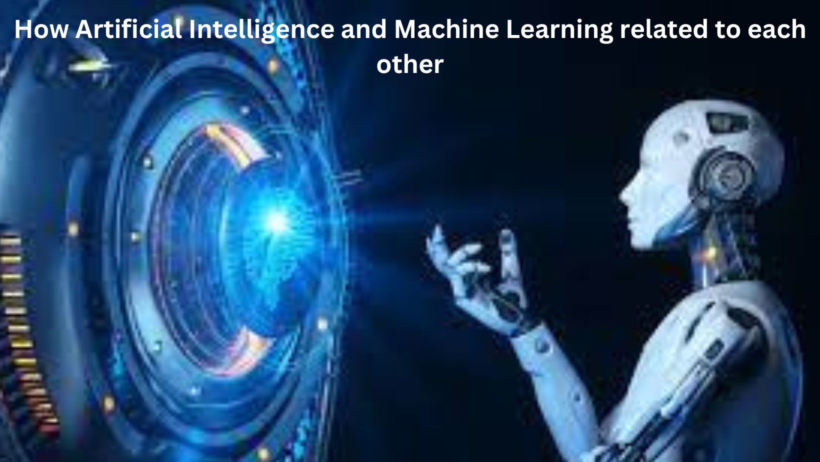 How Artificial Intelligence and Machine Learning related to each other